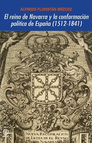 Papel El Reino De Navarra Y La Conformación Política De España (1512-1841)