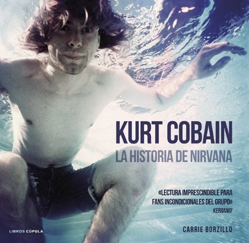 Papel Kurt Cobain. La Historia De Nirvana