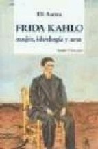 Papel Frida Khalo. Mujer, Ideologia, Arte