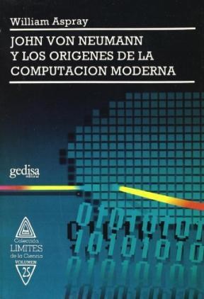 Papel John Von Newman Y Los Origenes De La Computacion Moderna