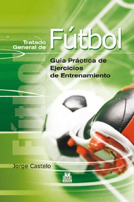 Papel Tratado General De Futbol. Guia Practica De Ejercicios Para El Entrenamiento
