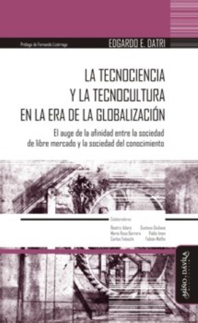 Papel Tecnociencia Y La Tecnocultura En La Era De La Globalización, La.