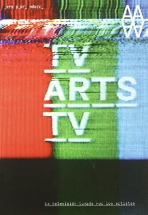Papel Tv/Arts/Tv. Television Tomada Por Los Artistas, La