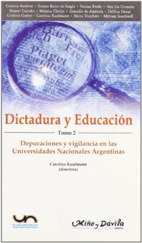 Papel Dictadura Y Educación. Tomo 2: Depuraciones Y Vigilancia En Las Universidades Nacionales Argentinas