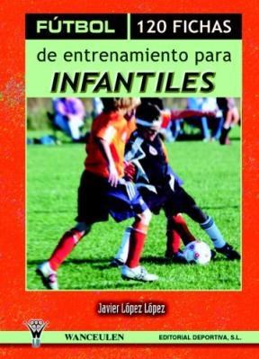Papel Futbol: 120 Fichas De Entrenamiento Para Inf