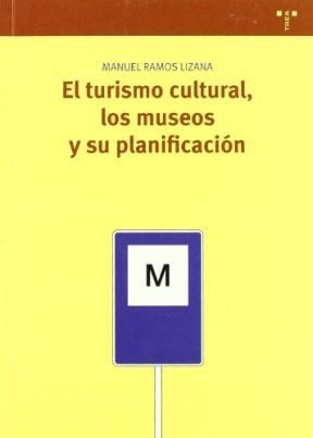 Papel El Turismo Cultural, Los Museos Y Su Planifi