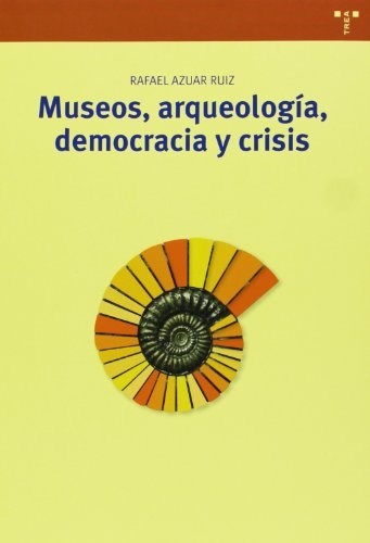 Papel Museos, Arqueologia, Democracia Y Crisis