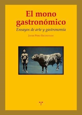 Papel El Mono Gastronomico . Ensayos De Arte Y Gas