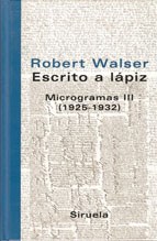 Papel Escrito A Lapiz: Microgramas Iii (1925-1932)