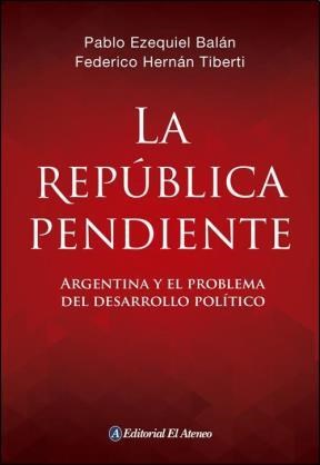 Papel La República Pendiente. Argentina Y El Problema Del Desarrollo Político