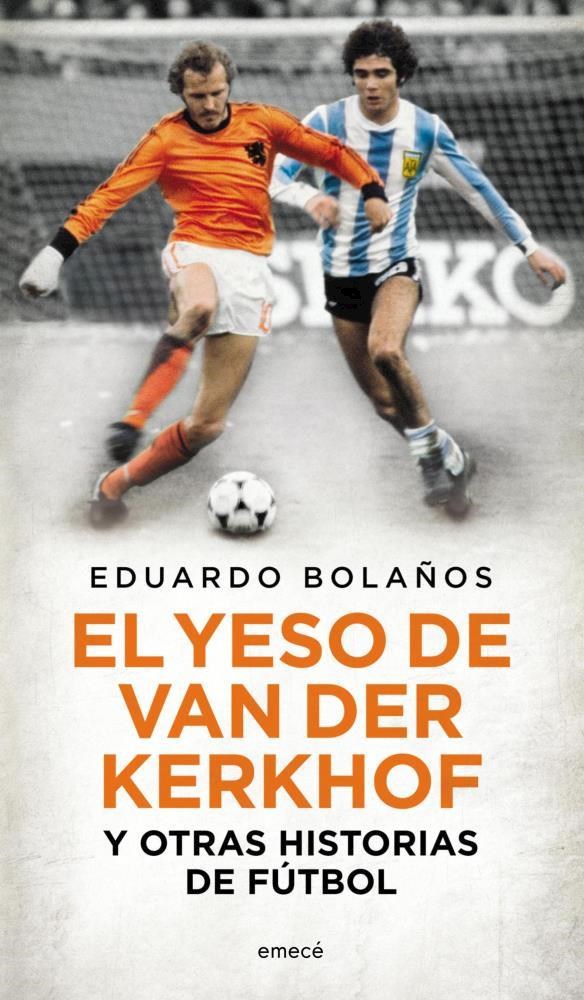 Papel El Yeso De Van Der Kerkhof Y Otras Historias De Fútbol