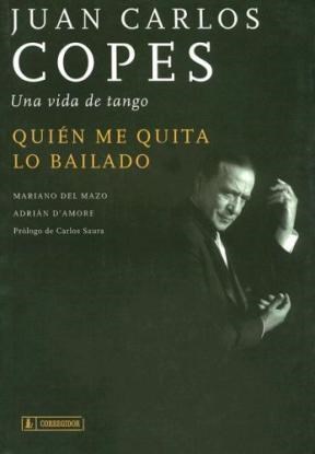 Papel Quien Me Quita Lo Bailado. Juan Carlos Copes, Una 1A.Ed