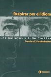 Papel Respirar Por El Idioma. Los Gallegos Y Julio Cortazar