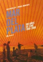Papel Mar Del Plata. 100 Años De Cine (1908-2008) 1A.Ed
