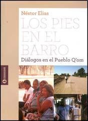 Papel Los Pies En El Barro. Dialogos Con El Pueblo Q'Om