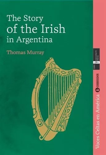 Papel The Story Of The Irish In Argentina 1A.Ed