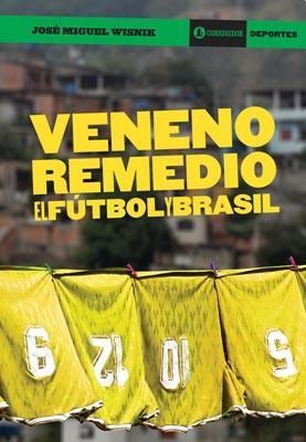 Papel Veneno Remedio. El Futbol Y Brasil 1A.Ed