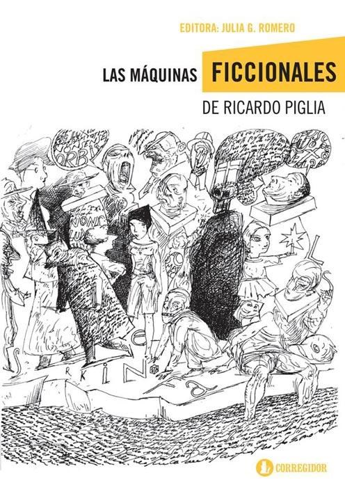 Papel Las Máquinas Ficcionales De Ricardo Piglia
