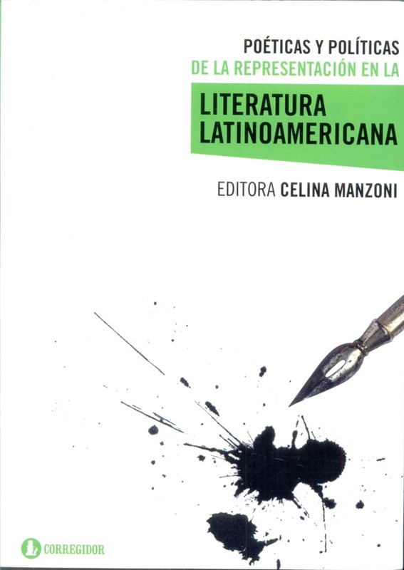 Papel Poéticas Y Políticas De La Representación En La Literatura Latinoamericana