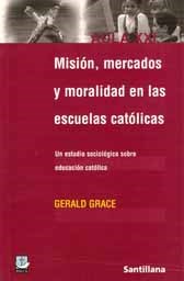 Papel Mision. Mercado Y Moral En Las Escuelas Católicas