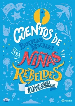 Papel Cuentos De Buenas Noches Para Niñas Rebeldes - 100  Argentinas Extraordinarias