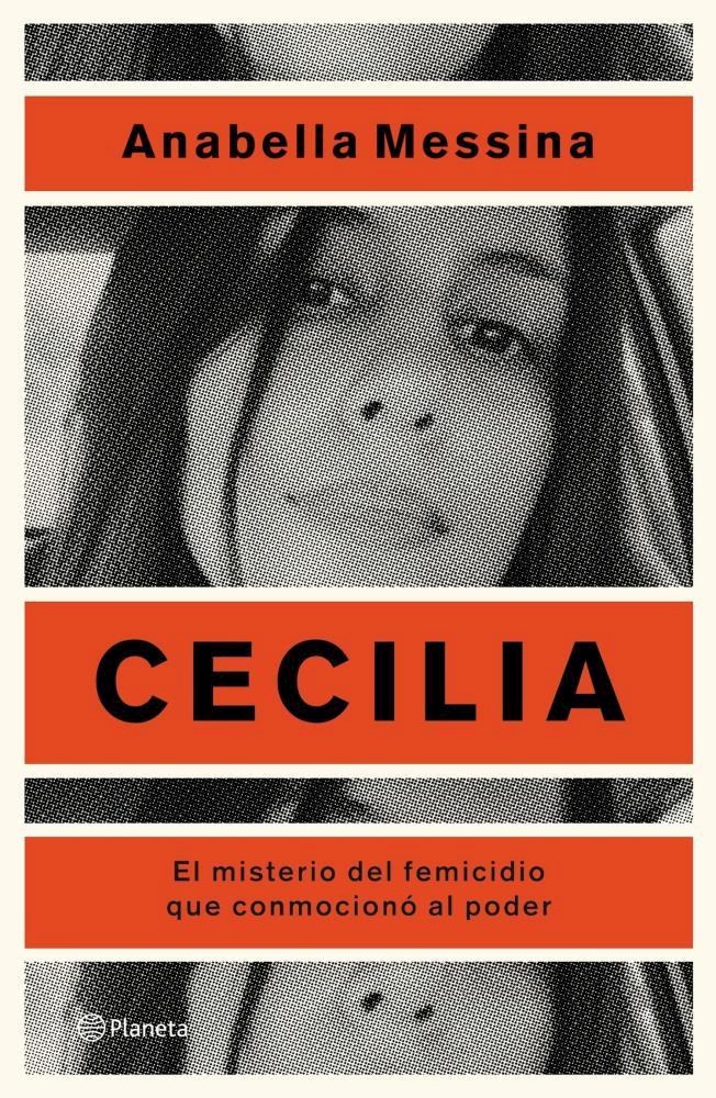 Papel Cecilia - El Misterio Del Femicidio Que Conmociono Al Poder