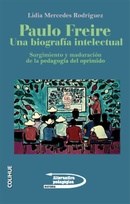 Papel Paulo Freire Una Biografía Intelectual
