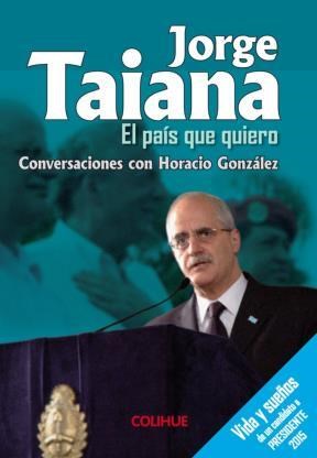 Papel Jorge Taiana. El País Que Quiero