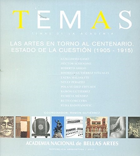 Papel Temas De La Academia 8 Las Artes En Torno Al Centenario. Estado De La Cuestion ( 1905 - 1915 )