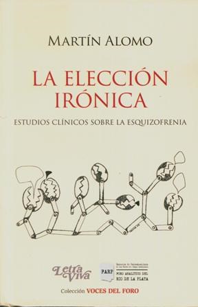 Papel La Eleccion Ironica. Estudios Clinicos Sobre La Esquizofrenia