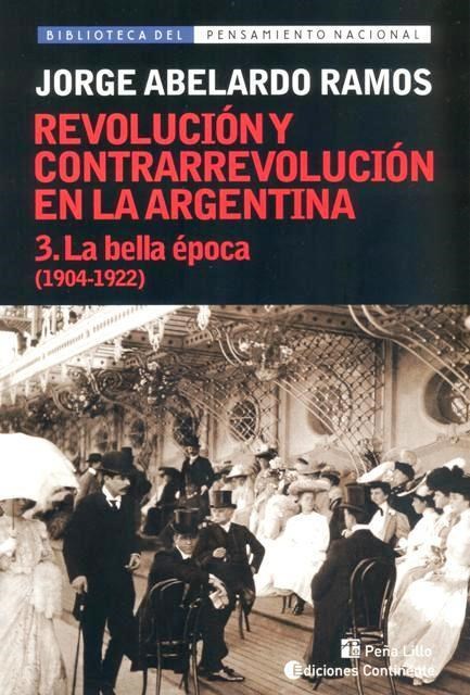 Papel La Bella Epoca T.3 (1904-1922). Revolución Y Contrarrevolución En Argentina