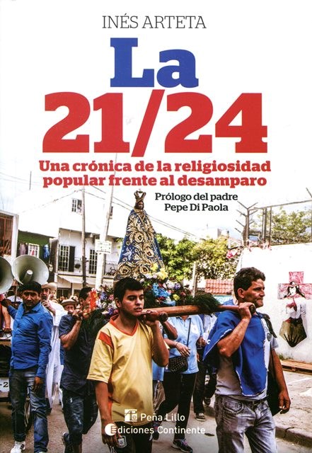 Papel La 21/24 . Una Cronica De La Religiosidad Popular Frente Al Desamparo