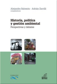 Papel Historia, Política Y Gestión Ambiental. Perspectivas Y Debates