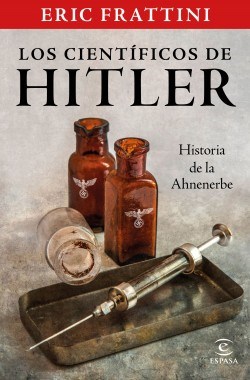 Papel Los Científicos De Hitler. Historia De La Ahnenerbe