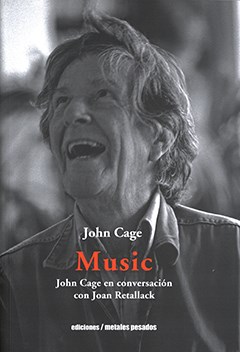 Papel Music . John Cage En Conversacion Con Joan