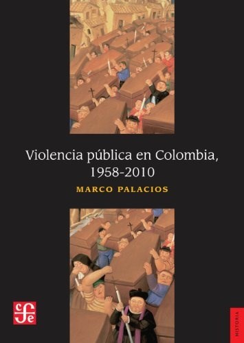 Papel Violencia Pública En Colombia, 1958-2010