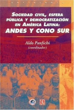 Papel Sociedad Civil, Esfera Pública Y Democratización En América Latina: Andes Y Cono Sur
