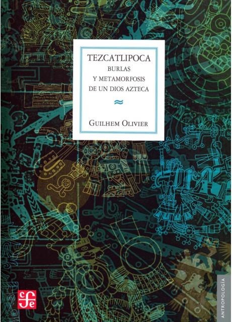Papel Tezcatlipoca. Burlas Y Metamorfosis De Un Dios Azteca