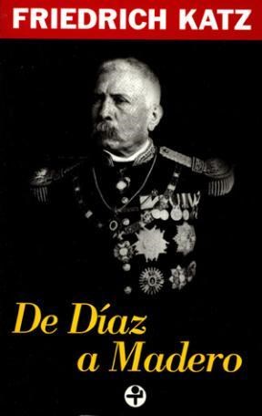 Papel De Diaz A Madero Origenes Y Estallido De La Revolucion Mexicana