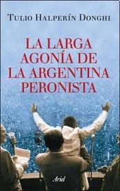 Papel La Larga Agonía De La Argentina Peronista