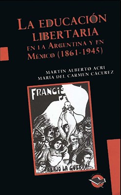 Papel Educación Libertaria En La Argentina Y En México (1861-1945), La.