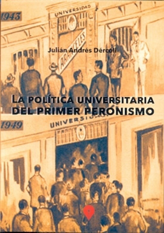 Papel Política Universitaria Del Primer Peronismo