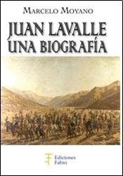 Papel Juan Lavalle. Una Biografía