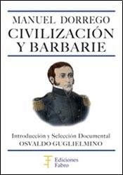 Papel Manuel Dorrego. Civilización Y Barbarie