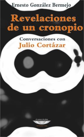 Papel Revelaciones De Un Cronopio. Conversaciones Con Julio Cortázar