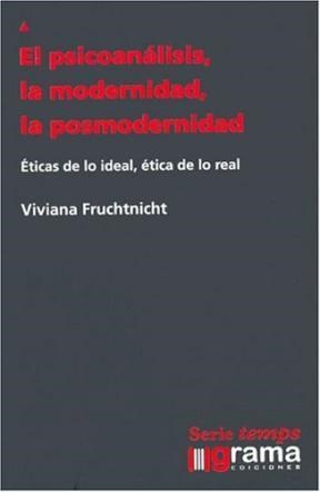 Papel Psicoanálisis, La Modernidad, La Posmodernidad, El Ética De Lo Ideal, Ética De Lo Real