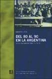 Papel Del 80 Al 90 En La Argentina. Datos Para Una Historia Polémica