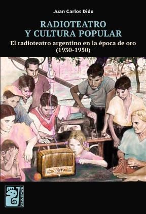 Papel Radioteatro Y Cultura Popular:El Radioteatro Argentino En
