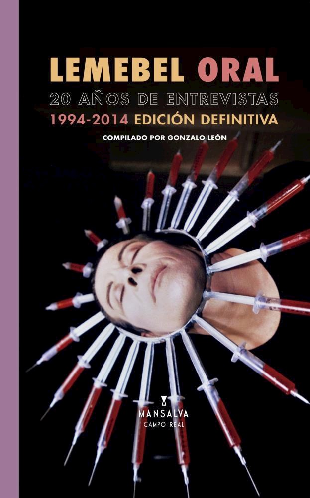 Papel Lemebel Oral. Veinte Años De Entrevistas (1994-2014)