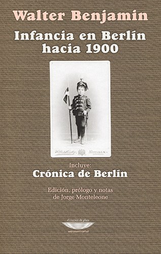 Papel Infancia En Berlín Hacia 1900 - Crónica De Berlín